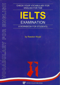 Check Your Vocabulary for English for the IELTS Examination