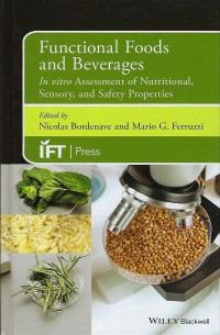 Functional Foods and Beverages: In vitro Assessment of Nutritional, Sensory, and Safety Properties