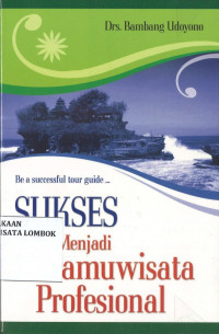 Sukses Menjadi Pramuwisata Professional