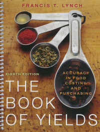 The Book of Yields: Accuracy in Food Costing and Purchasing